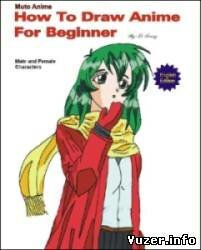 How to Draw Anime for Beginner: Male and Female Characters. Le Trung