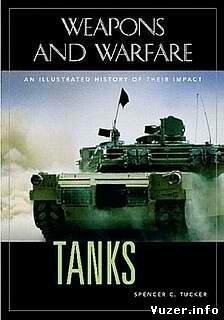 Tanks: An Illustrated History of Their Impact (ABC-CLIO)
