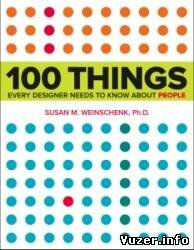 100 things every designer needs to know about people. Susan Weinschenk, PhD