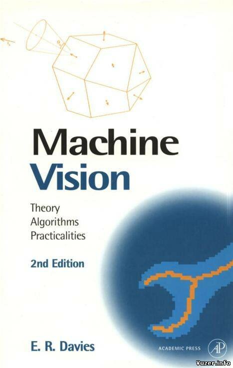 Machine Vision: Theory, Algorithms, Practicalities. Davies E. R.
